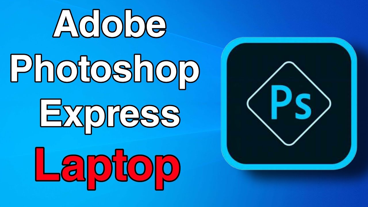 How to Download & Install Adobe Photoshop Express for Free in Windows 10 - YouTube