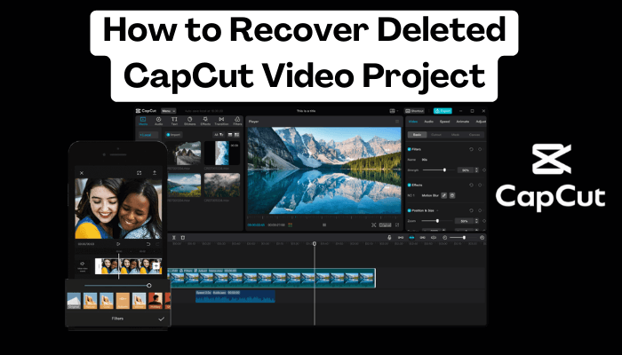How to Recover Unsaved or Deleted CapCut Video?