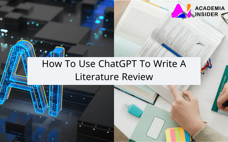 How To Use ChatGPT To Write A Literature Review: Prompts & References – Academia Insider