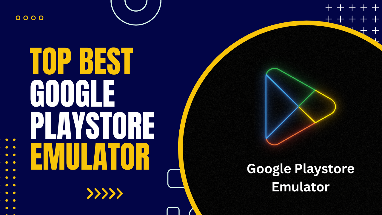 an image of Top Best Google Play Store Emulator