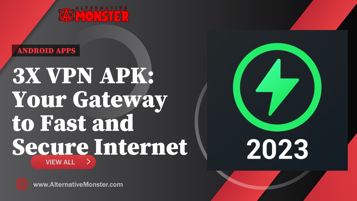 3X VPN APK: Your Gateway to Fast and Secure Internet Browsing