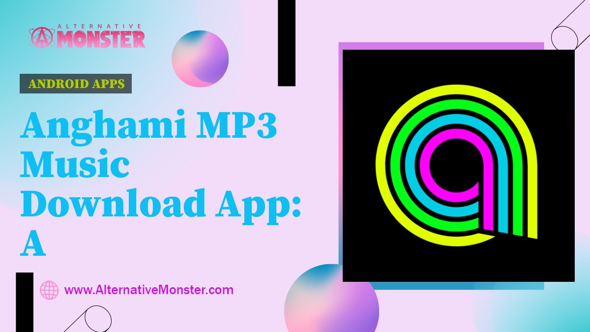 Anghami MP3 Music Download App: A Comprehensive Review