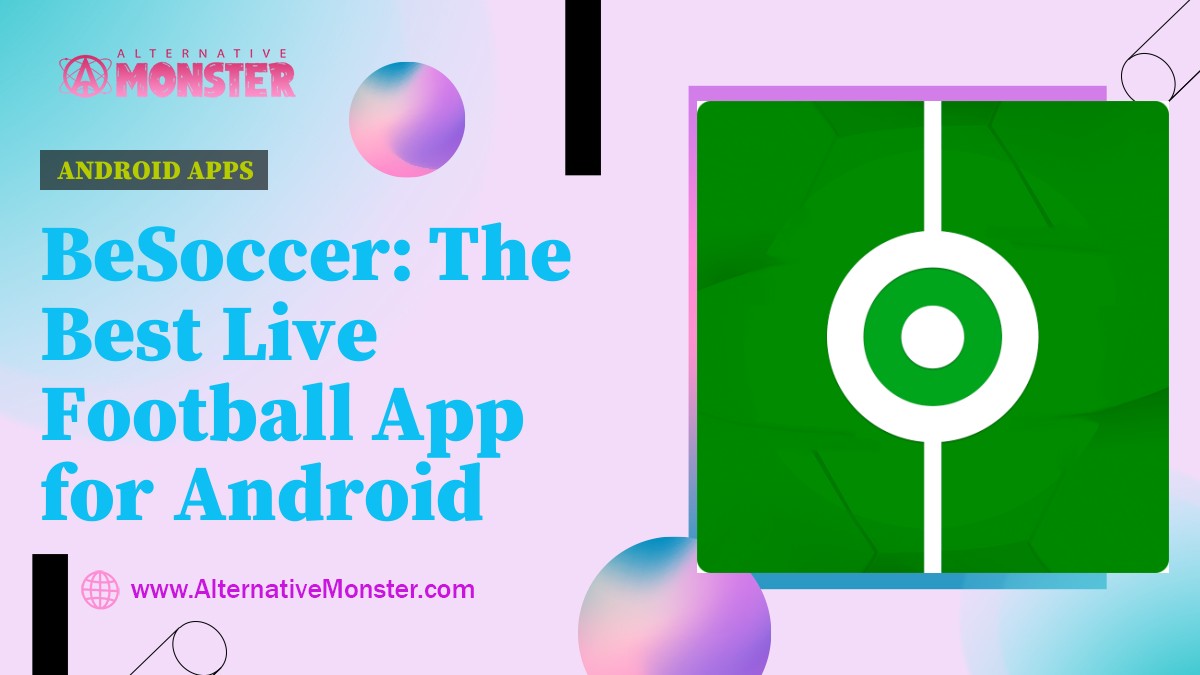BeSoccer: The Best Live Football App for Android