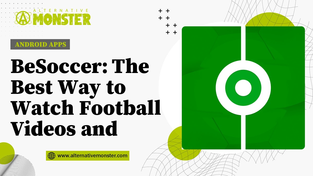 BeSoccer: The Best Way to Watch Football Videos and Stats on Android