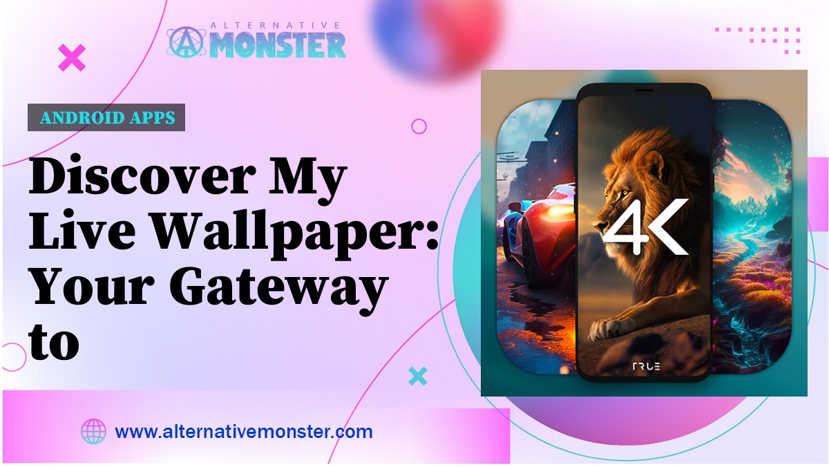 Discover My Live Wallpaper: Your Gateway to Customization
