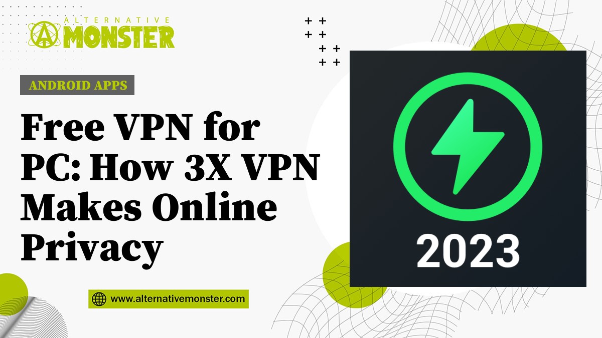 Free VPN for PC: How 3X VPN Makes Online Privacy Accessible