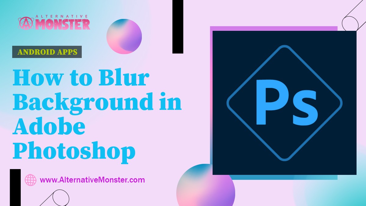 How to Blur Background in Adobe Photoshop Express
