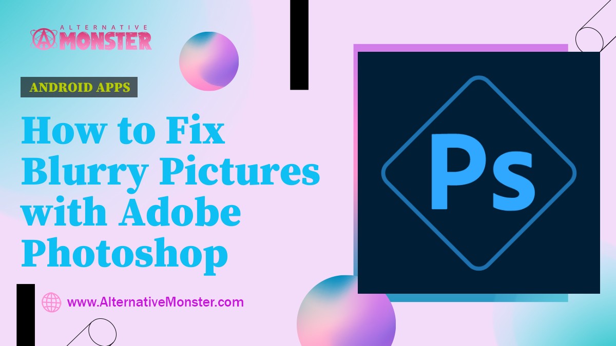 How to Fix Blurry Pictures with Adobe Photoshop Express