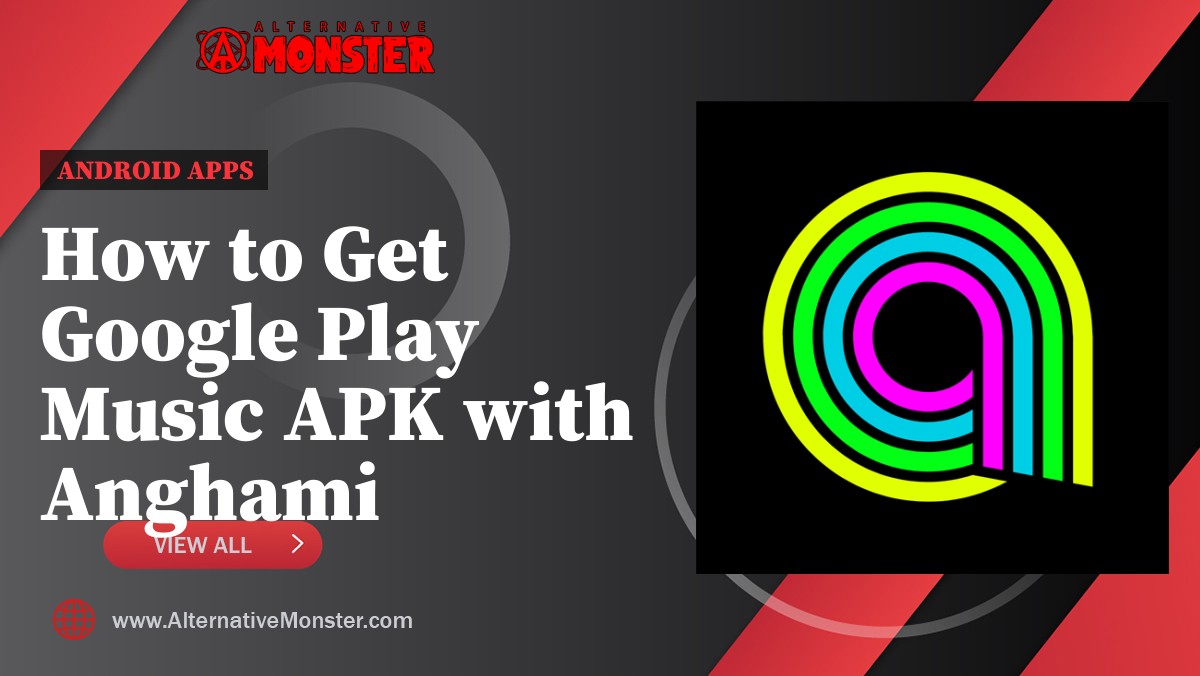 How to Get Google Play Music APK with Anghami