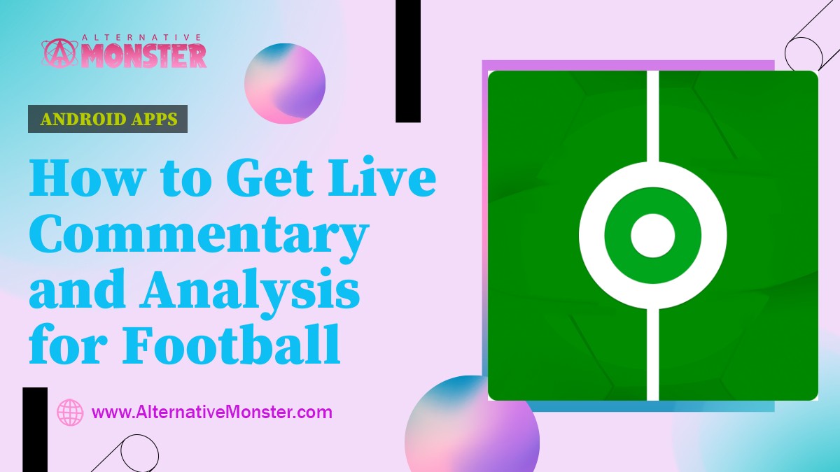 How to Get Live Commentary and Analysis for Football Matches with BeSoccer