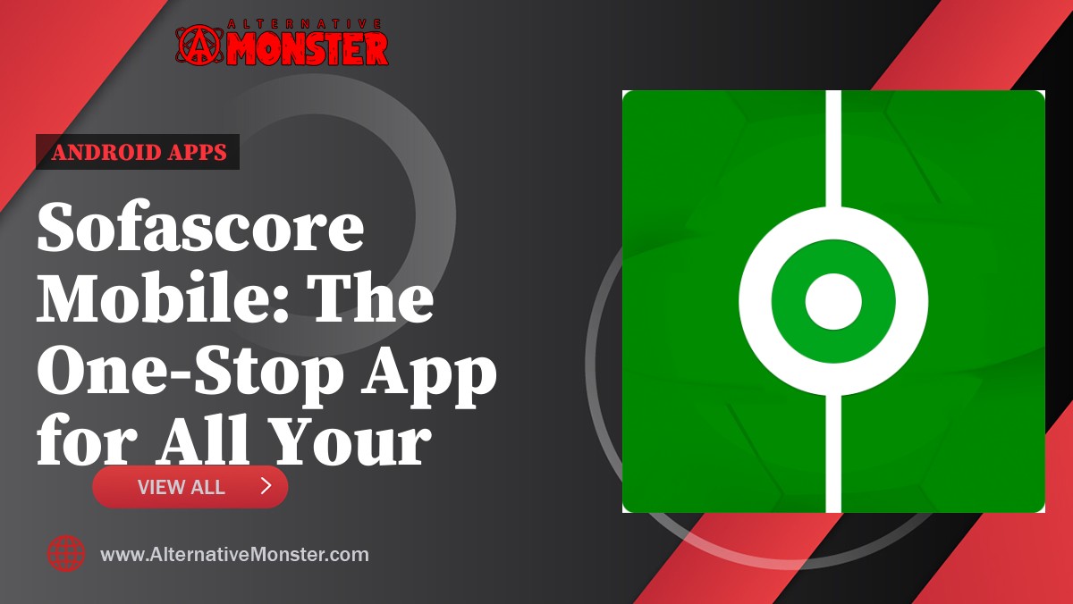 Sofascore Mobile: The One-Stop App for All Your Football Needs