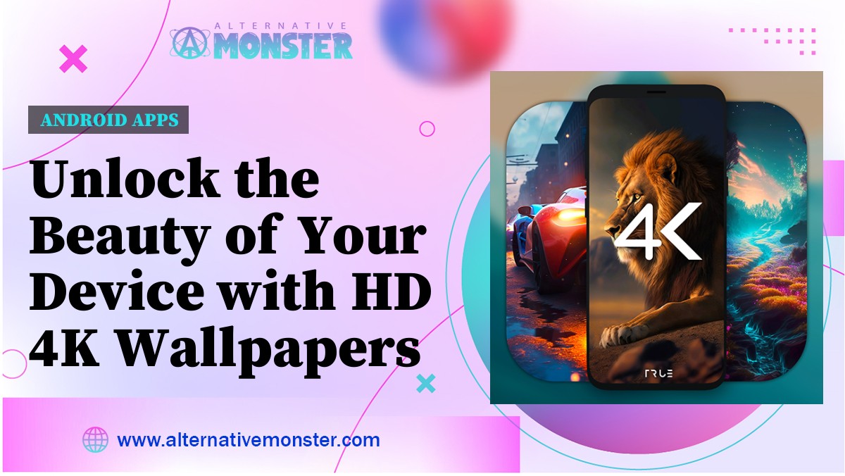 Unlock the Beauty of Your Device with HD 4K Wallpapers