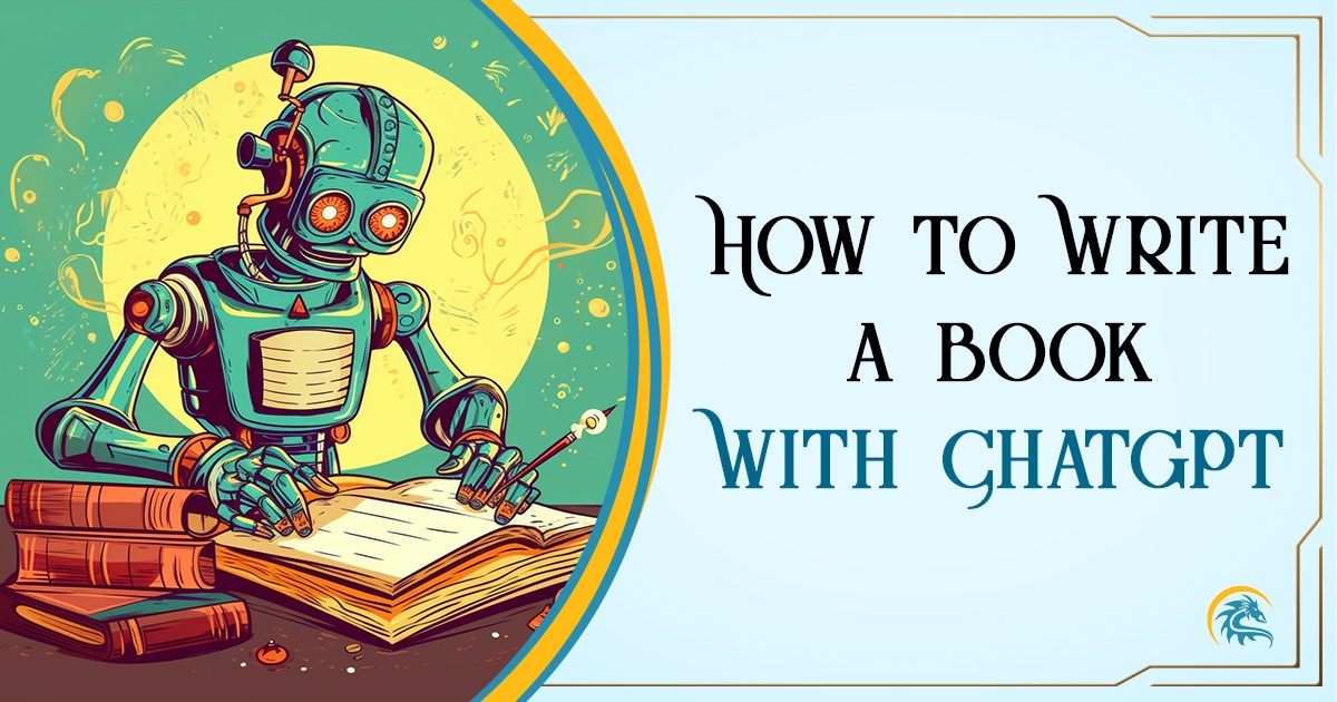 How to Write a Novel With ChatGPT: My 6 Step Process
