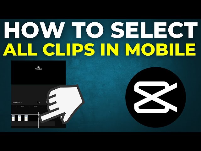 How To Select All Clips In CapCut Mobile (2024) - YouTube
